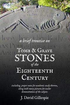 portada A Brief Treatise on Tomb and Grave Stones of the Eighteenth Century (in English)