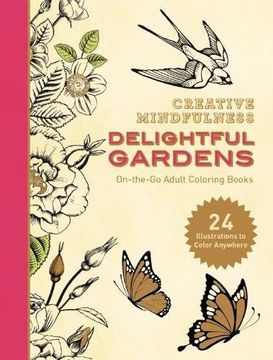 portada Creative Mindfulness: Delightful Gardens: On-The-Go Adult Coloring Books