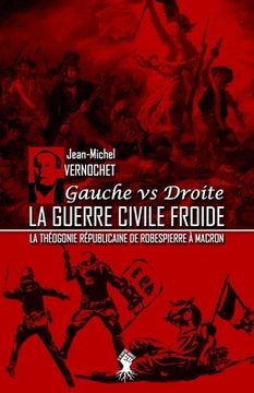 portada La guerre civile froide - La théogonie républicaine de Robespierre à Macron: Nouvelle édition (en Francés)