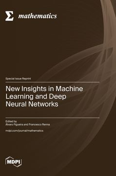portada New Insights in Machine Learning and Deep Neural Networks (en Inglés)