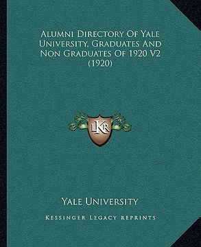 portada alumni directory of yale university, graduates and non graduates of 1920 v2 (1920) (en Inglés)