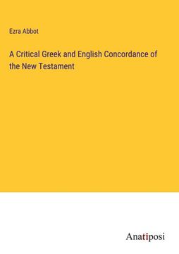 portada A Critical Greek and English Concordance of the New Testament (en Inglés)