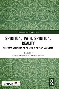 portada Spiritual Path, Spiritual Reality: Selected Writings of Shaykh Yusuf of Macassar (Routledge 