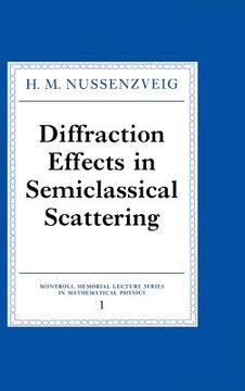 portada Diffraction Effects in Semiclassical Scattering Hardback (Montroll Memorial Lecture Series in Mathematical Physics) (en Inglés)