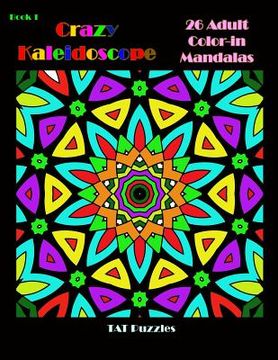portada Crazy Kaleidoscope - 26 Adult Color-in Mandalas