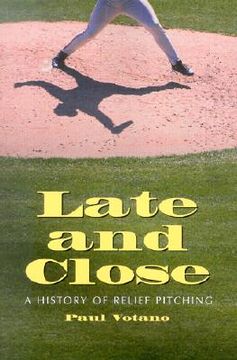portada late and close: a history of relief pitching