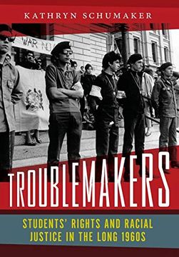 portada Troublemakers: Students' Rights and Racial Justice in the Long 1960S (en Inglés)