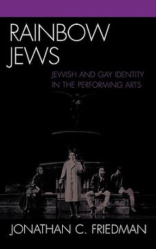 portada rainbow jews: jewish and gay identity in the performing arts (in English)