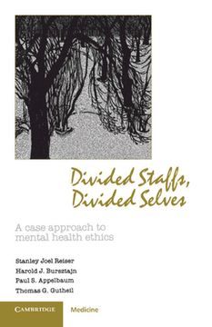 portada Divided Staffs, Divided Selves: A Case Approach to Mental Health Ethics (en Inglés)