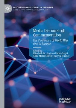 portada Media Discourse of Commemoration: The Centenary of World War One in Europe 