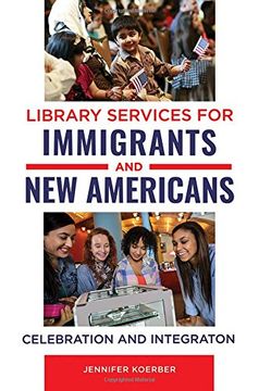 portada Library Services for Immigrants and new Americans: Celebration and Integration 
