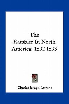 portada the rambler in north america: 1832-1833 (en Inglés)