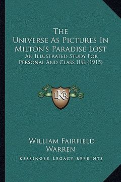 portada the universe as pictures in milton's paradise lost: an illustrated study for personal and class use (1915)
