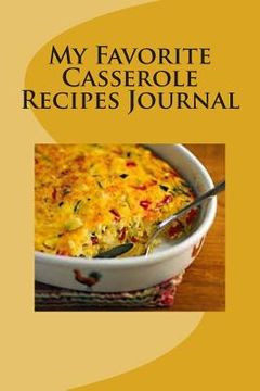 portada My Favorite Casserole Recipes: My Collection (en Inglés)