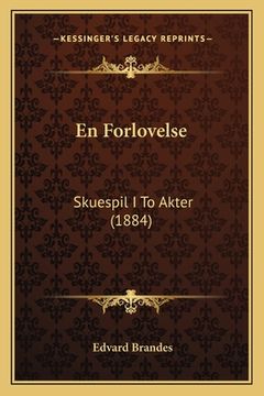 portada En Forlovelse: Skuespil I To Akter (1884) (en Danés)