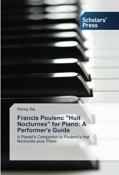 portada Francis Poulenc "Huit Nocturnes" for Piano: A Performer's Guide: A Pianist's Companion to Poulenc's Huit Nocturnes pour Piano