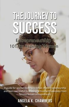 portada The Journey to Success: Entrepreneurship 101 for Aspiring Women (in English)