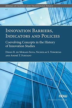 portada Innovation Barriers, Indicators and Policies: Coevolving Concepts in the History of Innovation Studies (Annals of Science and Technology Policy) (in English)