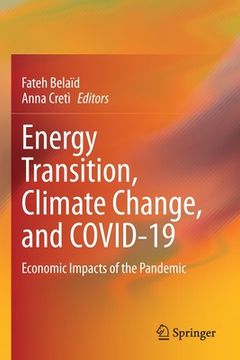 portada Energy Transition, Climate Change, and Covid-19: Economic Impacts of the Pandemic (en Inglés)