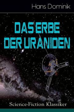 portada Das Erbe der Uraniden (Science-Fiction Klassiker): Liebesroman, Abenteuergeschichte und Science-Fiction in einem Roman (in English)