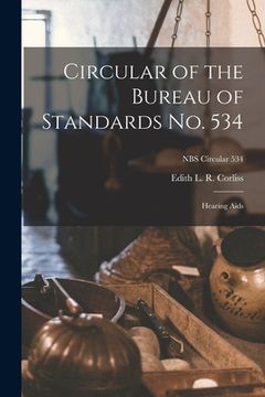 portada Circular of the Bureau of Standards No. 534: Hearing Aids; NBS Circular 534 (en Inglés)