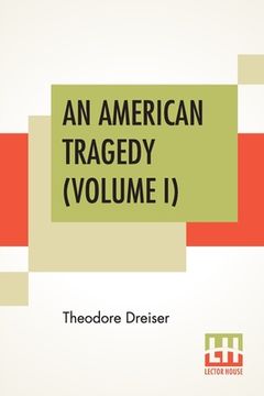 portada An American Tragedy (Volume I) (in English)