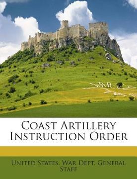 portada Coast Artillery Instruction Order (en Inglés)
