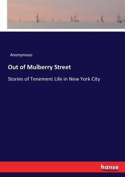 portada Out of Mulberry Street: Stories of Tenement Life in New York City (en Inglés)