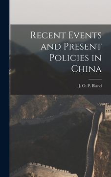portada Recent Events and Present Policies in China (en Inglés)