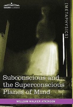 portada subconscious and the superconscious planes of mind (in English)