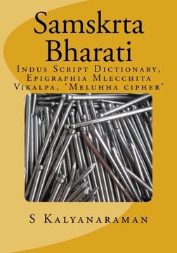 portada Samskrta Bharati: Indus Script Dictionary, Epigraphia Mlecchita Vikalpa, 'Meluhha cipher' (en Inglés)