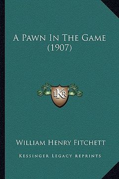 portada a pawn in the game (1907) (en Inglés)