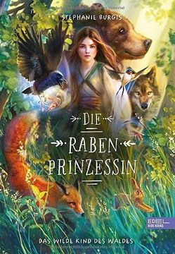 portada Die Rabenprinzessin: Das Wilde Kind des Waldes (Edel Kids Books) (en Alemán)