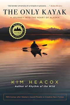 portada The Only Kayak: A Journey Into the Heart of Alaska (en Inglés)