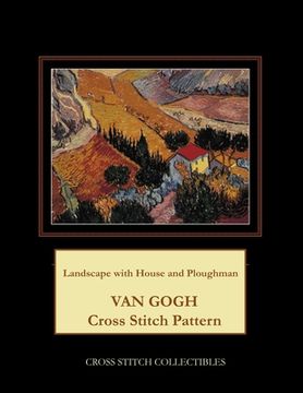 portada Landscape with House and Ploughman: Van Gogh Cross Stitch Pattern (en Inglés)