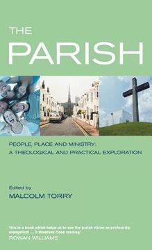 portada the parish: people, place and ministry: a theological and practical exploration