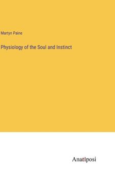 portada Physiology of the Soul and Instinct (en Inglés)