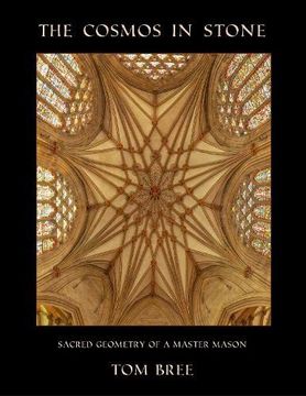 portada The Cosmos in Stone: Sacred Geometry of a Master Mason (en Inglés)