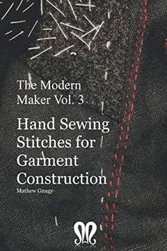 portada The Modern Maker Vol. 3: Handsewing Stitches for Garment Construction (en Inglés)
