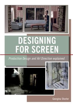 portada Designing for Screen: Production Design and art Direct Explained (en Inglés)