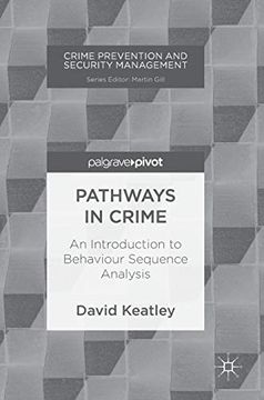 portada Pathways in Crime: An Introduction to Behaviour Sequence Analysis (Crime Prevention and Security Management) (en Inglés)