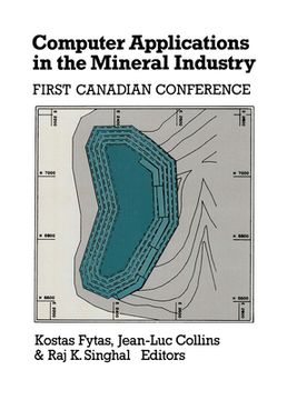 portada Computer Applications in the Mineral Industry: Proceedings of the First Canadian Conference, Quebec, 7-9 March 1988 (en Inglés)