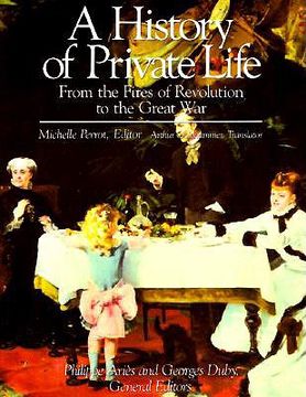 portada history of private life, volume iv: from the fires of revolution to the great war (in English)