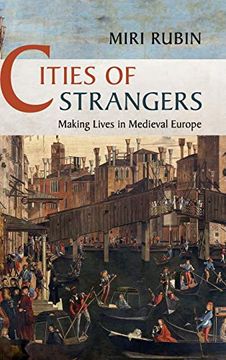 portada Cities of Strangers: Making Lives in Medieval Europe (The Wiles Lectures)