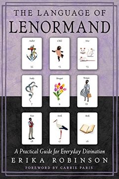 The Language of Lenormand: A Practical Guide for Everyday Divination (en Inglés)