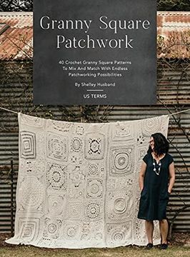 portada Granny Square Patchwork us Terms Edition: 40 Crochet Granny Square Patterns to mix and Match With Endless Patchworking Possibilities (in English)