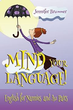 portada Mind Your Language!: English for Nannies and Au Pairs (en Inglés)