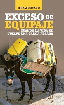 portada Exceso de Equipaje: Cuando la Vida se Vuelve una Carga Pesada (in Spanish)