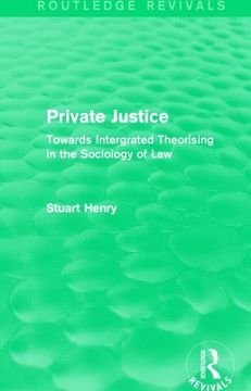 portada Private Justice: Towards Integrated Theorising in the Sociology of Law (en Inglés)