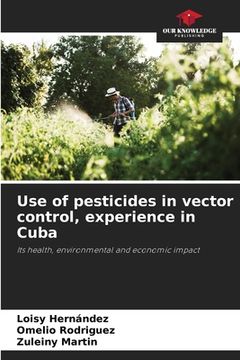 portada Use of pesticides in vector control, experience in Cuba (en Inglés)
